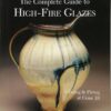 The Complete Guide to High-Fire Glazes: Glazing & Firing at Cone 10