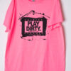 Safety Pink Black Logo Play Dirty T-Shirt